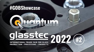 Blank Side Forming Systems - Quantum | GOB Media at glasstec Trade Fair 2022 - #2