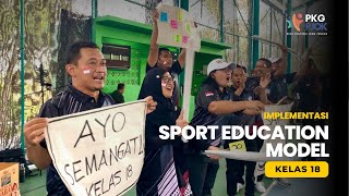 Implementasi Sport Education Model (SEM) | PKG PJOK Jawa Tengah 2024 | Kelas 18