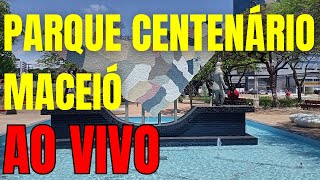 🔴 PARQUE CENTENÁRIO EM MACEIÓ AO VIVO l ALAGOAS l NORDESTE l BRASIL l BRAZIL l 29/11/24