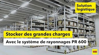 PR 600 : un système de rayonnages modulable pour vos grands supports de charge