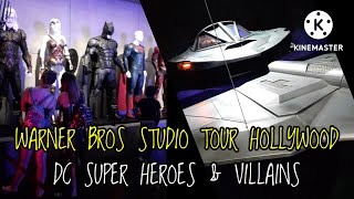 DC SUPER HEROES & VILLAINS l WARNER BROS TOUR HOLLYWOOD l Los Angeles I California