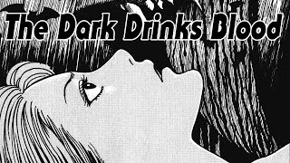 "Junji Ito's The Dark Drinks Blood" Animated Horror Manga Story Dub and Narration