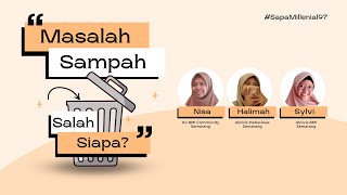 SAPA MILLENNIALS #97 | Masalah Sampah, Salah Siapa?