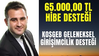 KOSGEB'den Girişimcilere 65.000,00 TL Geri Ödemesiz Destek - Detaylı Anlatım