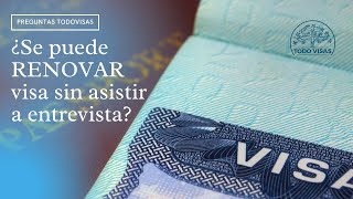 Renovar visa americana sin asistir a entrevista ES POSIBLE. 🔎Descubre si calificas🔍