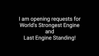 TAKING WORLD'S STRONGEST ENGINE REQUESTS!