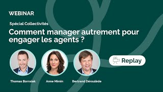 Comment manager autrement pour engager les agents ?