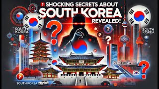 SHOCKING Secrets About South Korea Revealed!