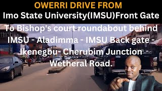 Owerri Drive From Imo State University(IMSU)Front Gate to Aladimma,Ikenegbu, and wetheral Road.