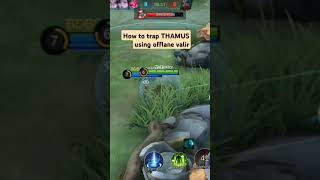 offline valir trap thamuz to killed dyrroth#mlbb