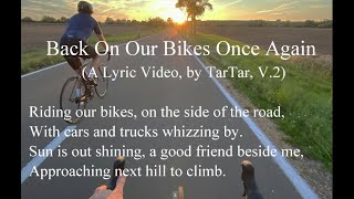 Back On Our Bikes Once Again (A Lyric Video, by TarTar, V.2)