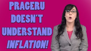 PRAGERU DOESN'T UNDERSTAND INFLATION!