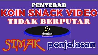 Terbukti! PENYEBAB KOIN SNACK VIDEO TIDAK BERPUTAR I CARA MENGATASI KOIN SNACK VIDEO TIDAK BERPUTAR