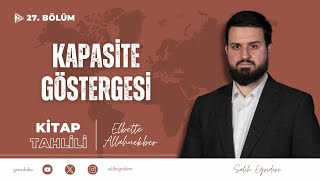 Elbette Allahuekber - 27. Bölüm: Kapasite Göstergesi | Salih Eğridere