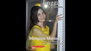 JINGGA VANESSA - MENGAPA MERINDU