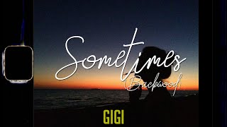 gigi - Sometime(Backwood) [TRADUÇÃO/LEGENDADO]