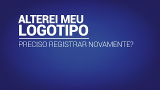 Alterei meu logotipo, preciso registrar novamente?