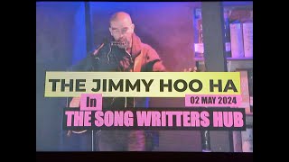 (Vol.05 No.07) - THE JIMMY HOO HA @ THE SONG WRITTERS HUB In ANOTHER FINNIESTON SPOT - 02 MAY 2024