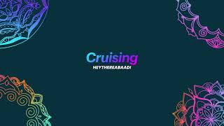 Cruising - Kshiteissh Bharadwaj - Heythereabaadi - Official Visualiser