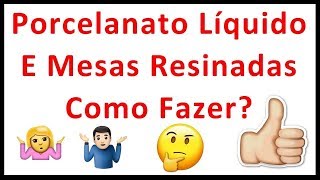 Curso Mesas Resinadas Epóxi - APLICAÇÃO DO PORCELANATO LÍQUIDO - PORCELANATO LÍQUIDO É BOM?