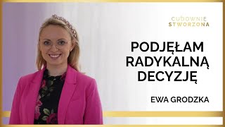 Miłość domaga się radykalnych decyzji - Ewa Grodzka | Podcast Cudownie Stworzona 2/2 9