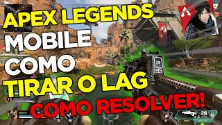 VAZOU 2022! COMO TIRAR o LAG do APEX LEGENDS MOBILE no CELULAR FRACO - RODAR LISO SEM TRAVAMENTOS