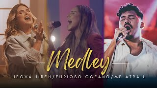 MEDLEY: Jeová Jireh / Furioso Oceano / Me Atraiu