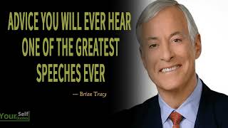 The Best Brian Tracy ADVICE You Will Ever Hear - One Of The Greatest Speeches Ever