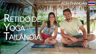 YOGA E MEDITAÇÃO NA TAILÂNDIA ⎮ Wonderland Healing Center ⎮ KOH PHANGAN ⎮ T2・EP3