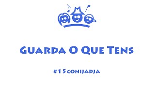 15ª Conijadja - Guarda O Que Tens