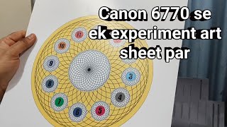 canon 6770 pigment ink se ek experiment art sheet par