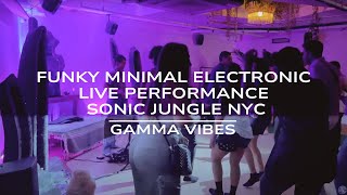 Gamma Vibes - Funky Minimal Electronic Live Set from Sonic Jungle NYC