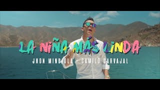 La Niña Más Linda (Video Oficial) - Jhon Mindiola, Camilo Carvajal