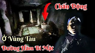 Chấn Động cận Chùa Phật Quang Đường Hầm Bí Mật hoành tráng nhất Vũng Tàu