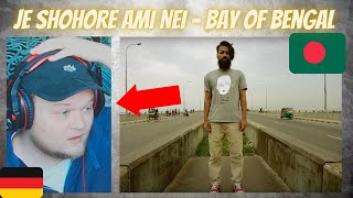 🇧🇩 Je Shohore Ami Nei - Bay of Bengal | GERMAN Reaction