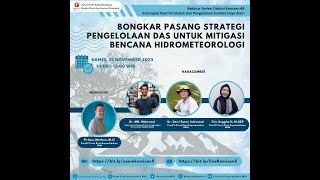 DISKUSI KEMISAN #5: Bongkar Pasang Strategi Pengelolaan DAS untuk Mitigasi Bencana Hidrometeorologi