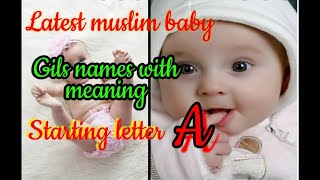 Latest muslim baby girls names with meaning starting with A