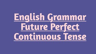 English Grammar Future Perfect Tense