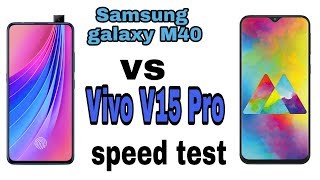 Samsung galaxy M40 vs Vivo V15 Pro speed test and camera comparison