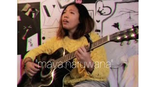 Maya naruwauna (female cover)by gyanu pun Eve ||Aayush Gauchan ||