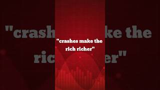 Crashes make the rich richer #money #author #richdad