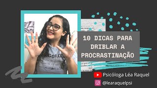 10 dicas para driblar a procrastinação | Psicóloga Léa Raquel