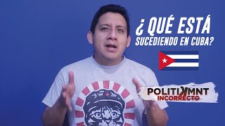 ¿Qué sucede en Cuba? - Políticamente Incorrecto con Arturo Ayala