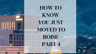 New to Idaho : How to skip the newbie mistakes when moving to Idaho : Part 4