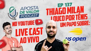 AV PODCAST AO VIVO | ep. 137 ás 14:20 com Thiago do LOUCOS POR TÊNIS - Falando sobre US OPEN