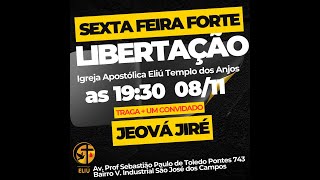 Sexta feira Forte | Libertação | Ap.Washington Caetano (12)98850-2313 | (12)98320-1981.