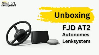 Unboxing des neuen FJD AT2 autonomen Lenksystems