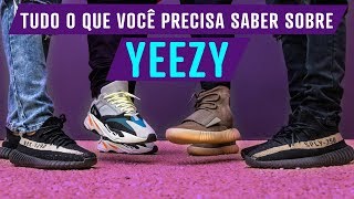 TUDO O QUE VOCÊ PRECISA SABER SOBRE YEEZY.