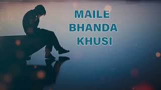 MAILE BHANDA KHUSI BY PUSHKAR SUNUWAR 2023 LYRICAL AUDIO SONG 2023