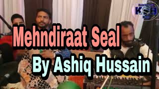 MEHDIRAAT SEAL By Ashiq Hussain || Kashmiri Wedding Party